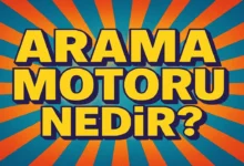 Arama Motoru Nedir