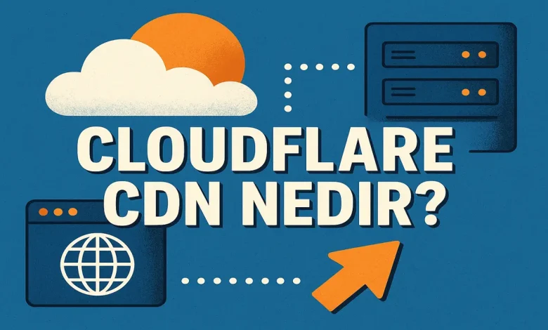 Cloudflare CDN Nedir