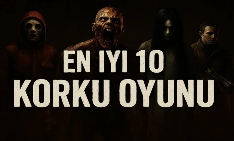 en iyi 10 korku oyunu
